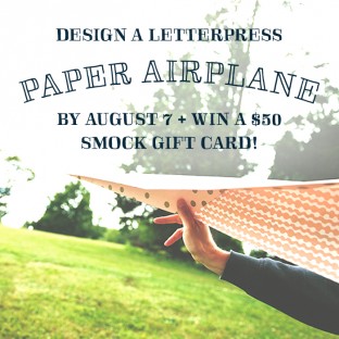 Design a letterpress paper airplane and enter to win a $50 Smock gift card!