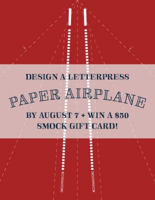 Design a letterpress paper airplane and enter to win one of 3 $50 Smock gift cards!