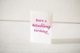 Have a delushious birthday foil stamped birthday card from Smock