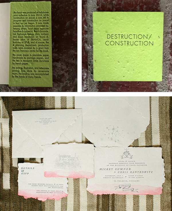 Annemarie Munn of Lady Bones Press prints beautiful letterpress pieces on deckled handmade paper.